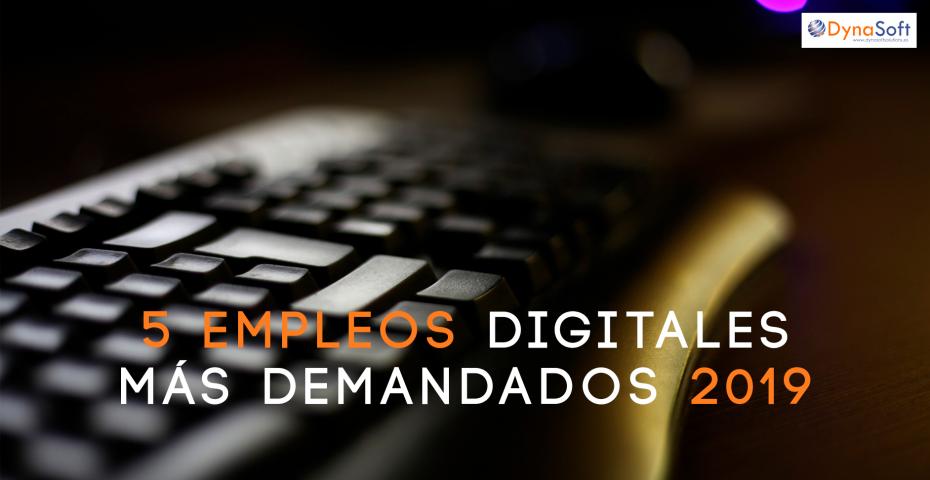 Los 5 empleos digitales más demandados en 2019