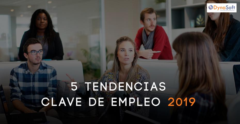 5 tendencias clave de empleo 2019